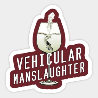 Vehicular manslaughter Sticker